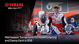 Famous Mid-Season Turnaround for McAMS Racing and Danny Kent in BSB (UK) Wealth