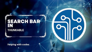 SEARCH BAR IN THUNKABLE | Helping with codes