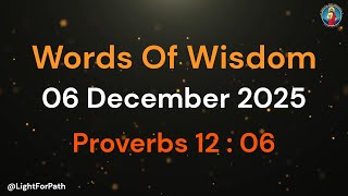1 MINUTE WISDOM FOR LIFE | WOW - 06 DEC 25 | START WITH GOD | PROVERBS 12 : 06