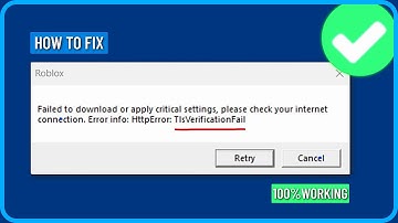 How to Fix Roblox Error Failed to Download or Apply Critical Settings TlsVerificationFail (2024)