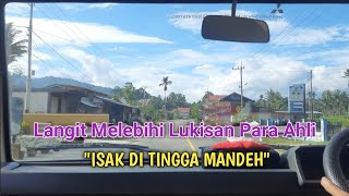 KEINDAHAN LANGIT SEAKAN MELEBIHI LUKISAN PARA AHLI, Isak Di Tinggal Mandeh -Wrg Parsilaungan