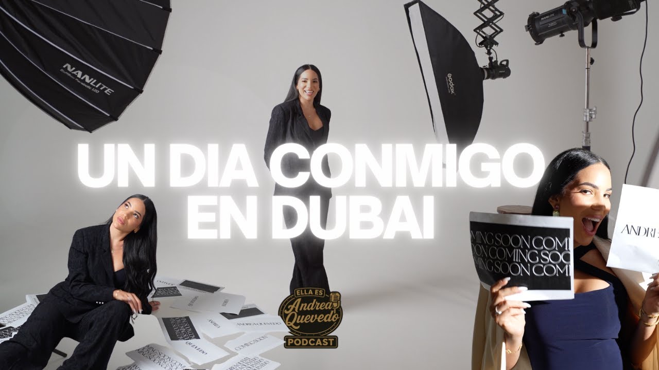 Así es la vida de una empresaria en Dubai - Andrea Quevedo Podcast Ep. 13