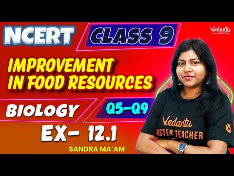 Improvement in Food Resources- Ex:12.1 | Class 9 Biology | CBSE 2025 | Sandra Ma'am