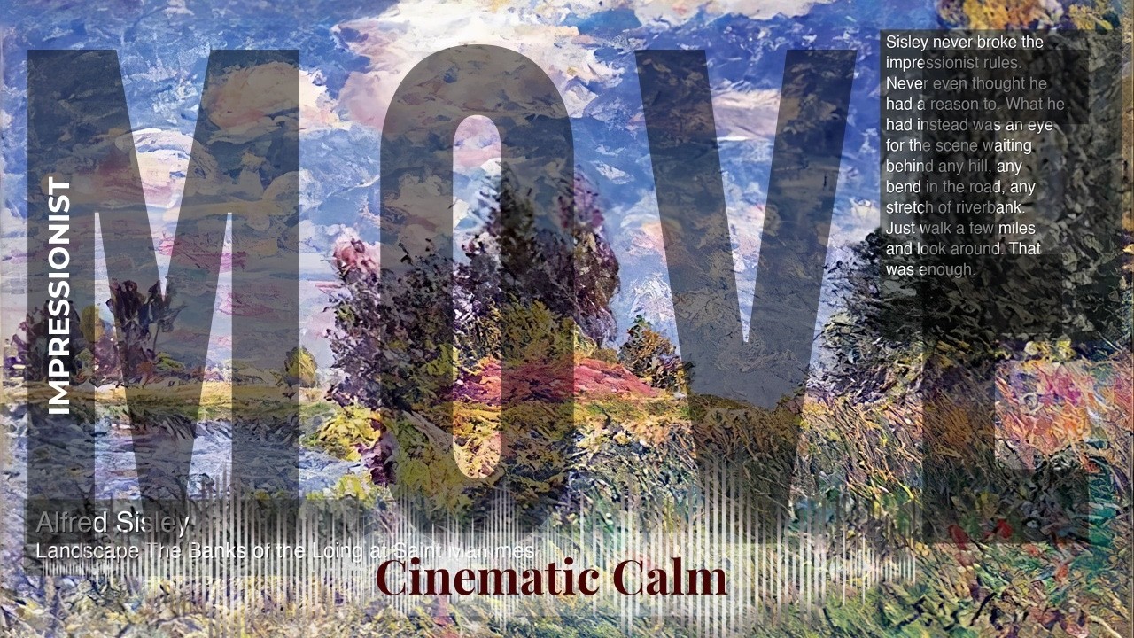 Move - Cinematic Calm with Impressionist | Landscape The Banks of the Loing at Saint … & others