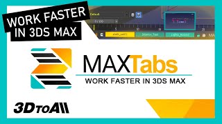 Max Tabs - 3ds Max Plugin - Work faster