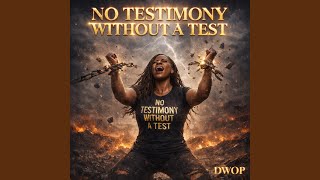 No Testimony Without A Test