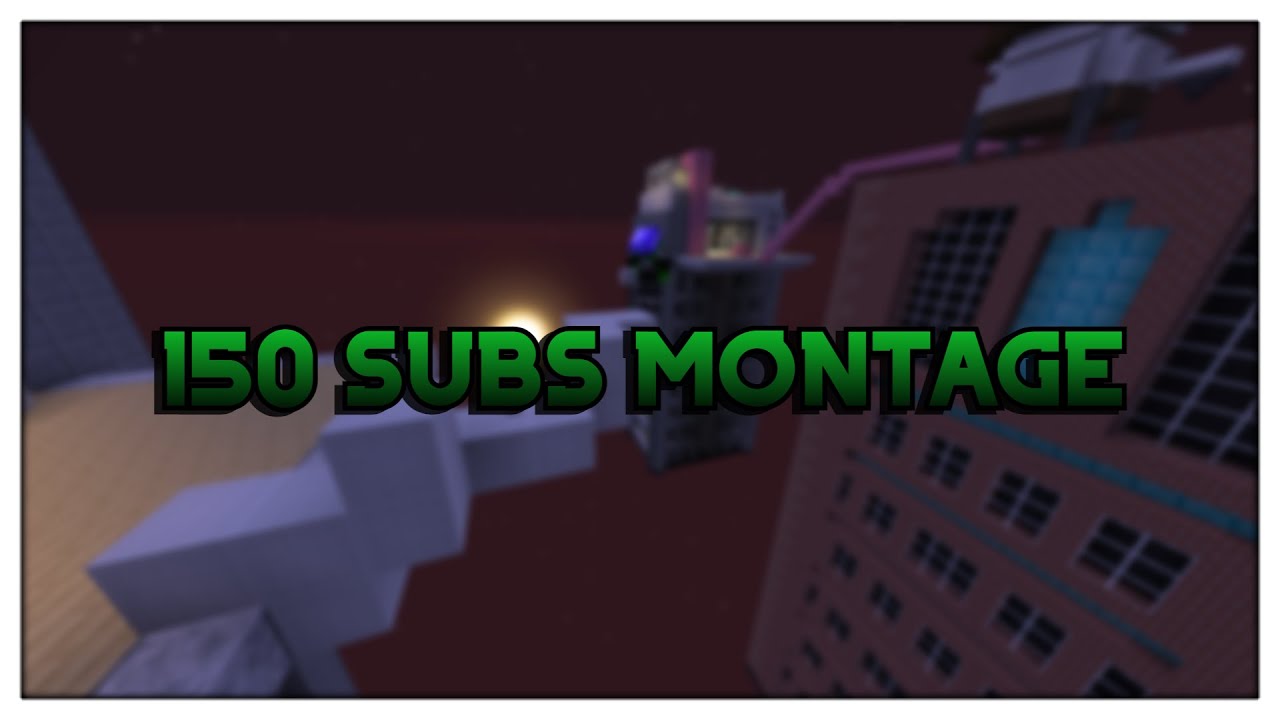 150 SUBSCRIBER MONTAGE