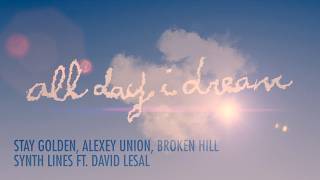 STAY GOLDEN, Alexey Union, Broken Hill ft. David LeSal - Synth Lines