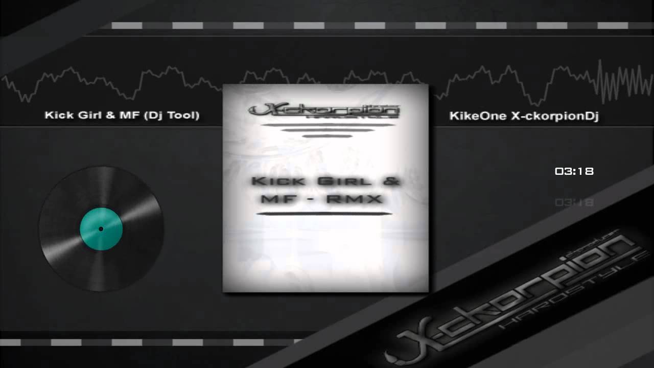 KikeOne - Kick Girl & MF (Dj Tool) - X-ckorpionDj