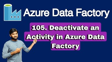 105. Deactivate an Activity in Azure Data Factory | #azure #adf #datafactory #azuredatafactory #etl