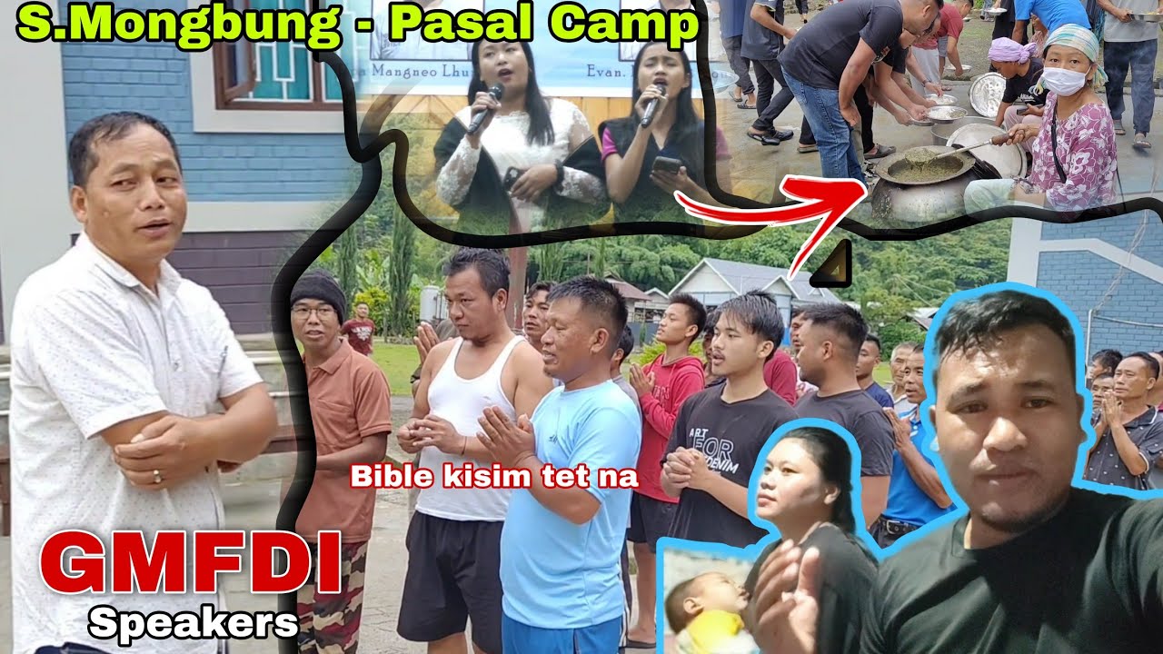 Tulai tah in GMFDI Speakers ho makai nan S.Mongbung a PASAL CAMP kanei ...