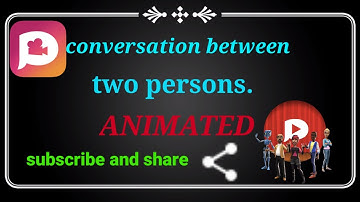 Conversation between two persons with animation.