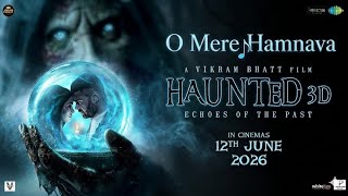 O mere hamnava | Haunted 3D: Echoes Of The Past | RbeatX | Mimoh | 12 June 