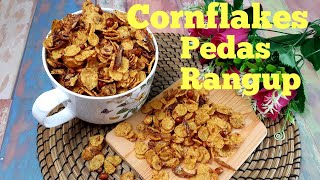 Resepi Lengkap,TIPS Membuat Cornflakes Pedas Bersira Mudah &Sedap