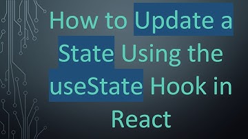 How to Update a State Using the useState Hook in React