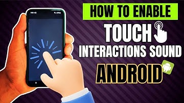 How to Enable or Disable Touch Interaction Sounds on Samsung Galaxy Phones