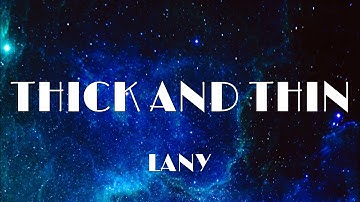 LANY - Thick And Thin (Lyrics)