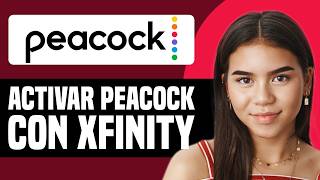 Cómo activar Peacock con Xfinity 2026 (SENCILLO)