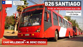 Ando en Micro | Viaje B26 Transantiago con Pablo Allilef en bus Caio Millenium M. Benz O500U SW6460