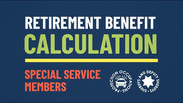 Retirement Benefit Calculation | Special Service Members