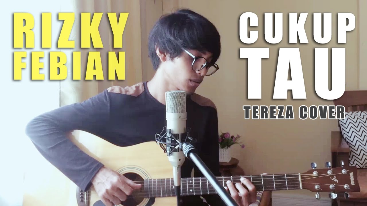 CUKUP TAU - RIZKY FEBIAN (Official Video Cover By Tereza ...