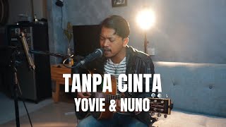 TANPA CINTA - YOVIE & NUNO (LIVE COVER ROLIN NABABAN)