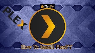 How To: Install PlexPy (windows)