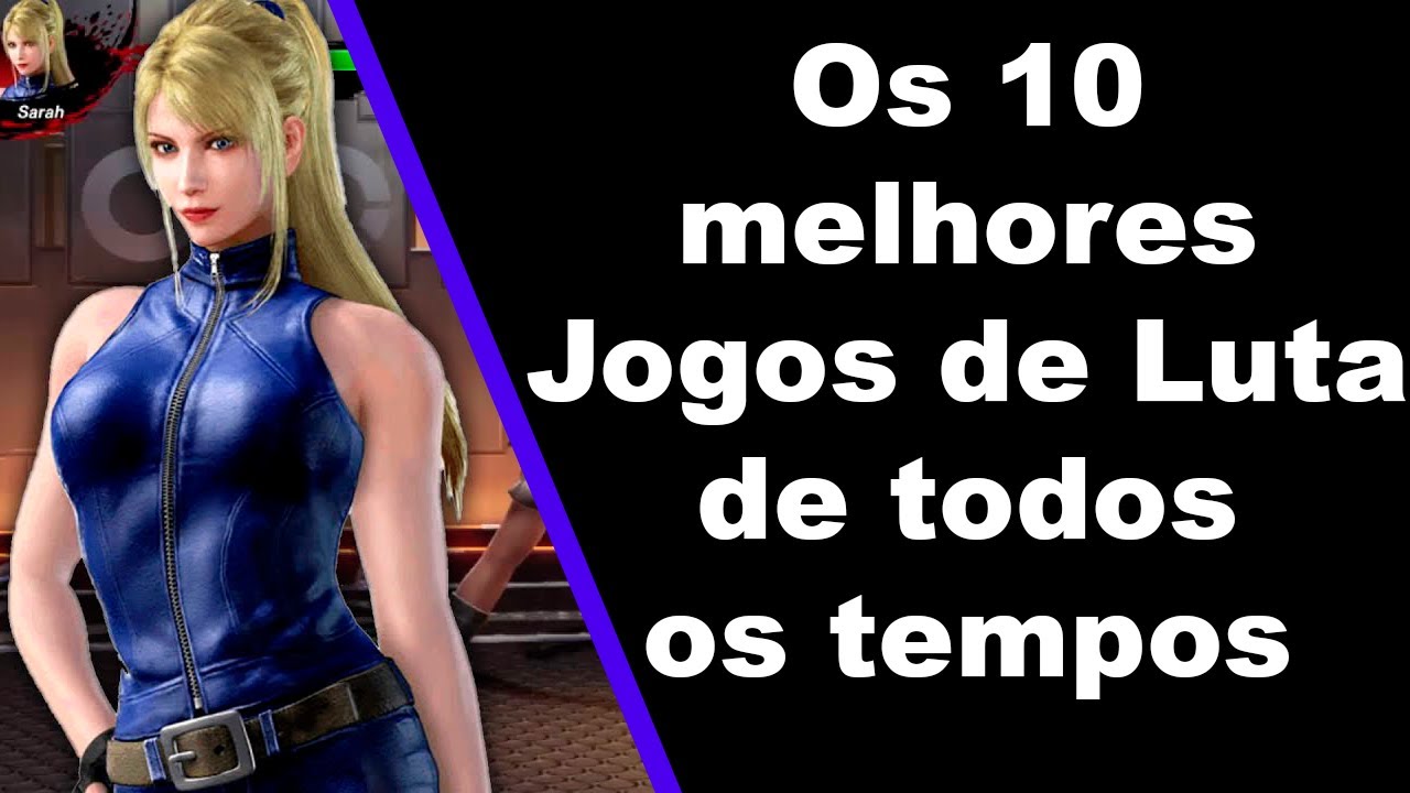 Os 30 melhores jogos de luta de todos os tempos! - Liga dos Games