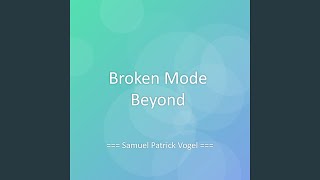 Broken Mode Beyond