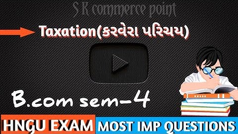 Bcom sem 4 taxation most imp gujarati medium ll bcom sem 4 taxation lls k commerce point