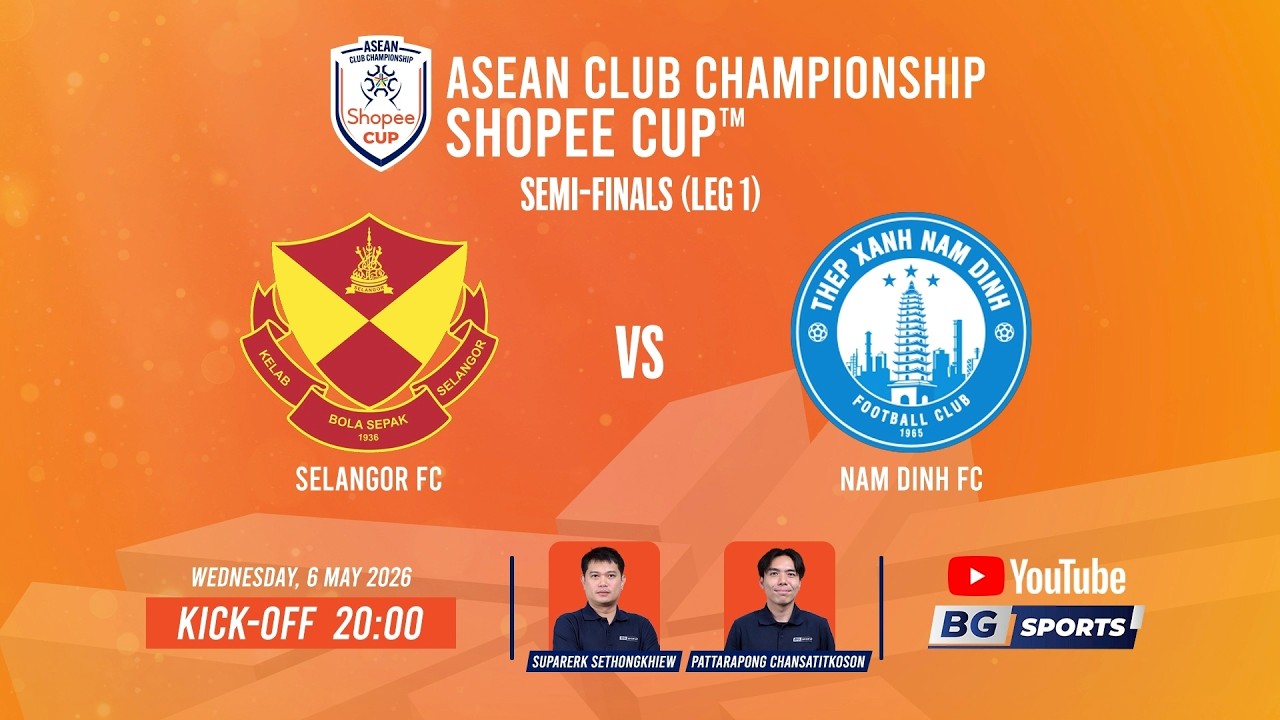 LIVE 🔴 : SFC vs TXN - เซลังงอร์ เอฟซี พบ นัม ดินห์ เอฟซี | SHOPEE CUP 2025/26 (SF-1st leg)