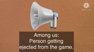 Among us person getting ejected-from the game sound effect.