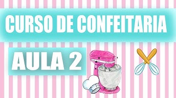 CURSO DE CONFEITARIA PARA INICIANTE AULA 2 @PARISCAKEDESIGNER