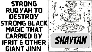 Extraordinary Ruqyah To Destroy Strong Black Magic That Carried By Ifrit  Other Strong Jinn