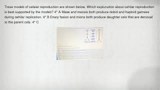 Trese Modeb Of Celalar Reproduction Are Shown Below. Which Explunution About Cehilar Reproduction Is