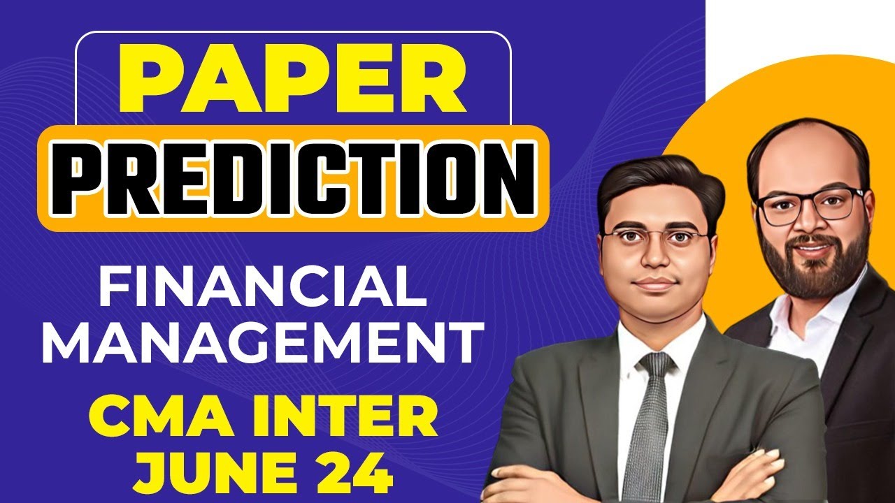 Paper Prediction Financial Management | CMA Inter June 24 | How to ...