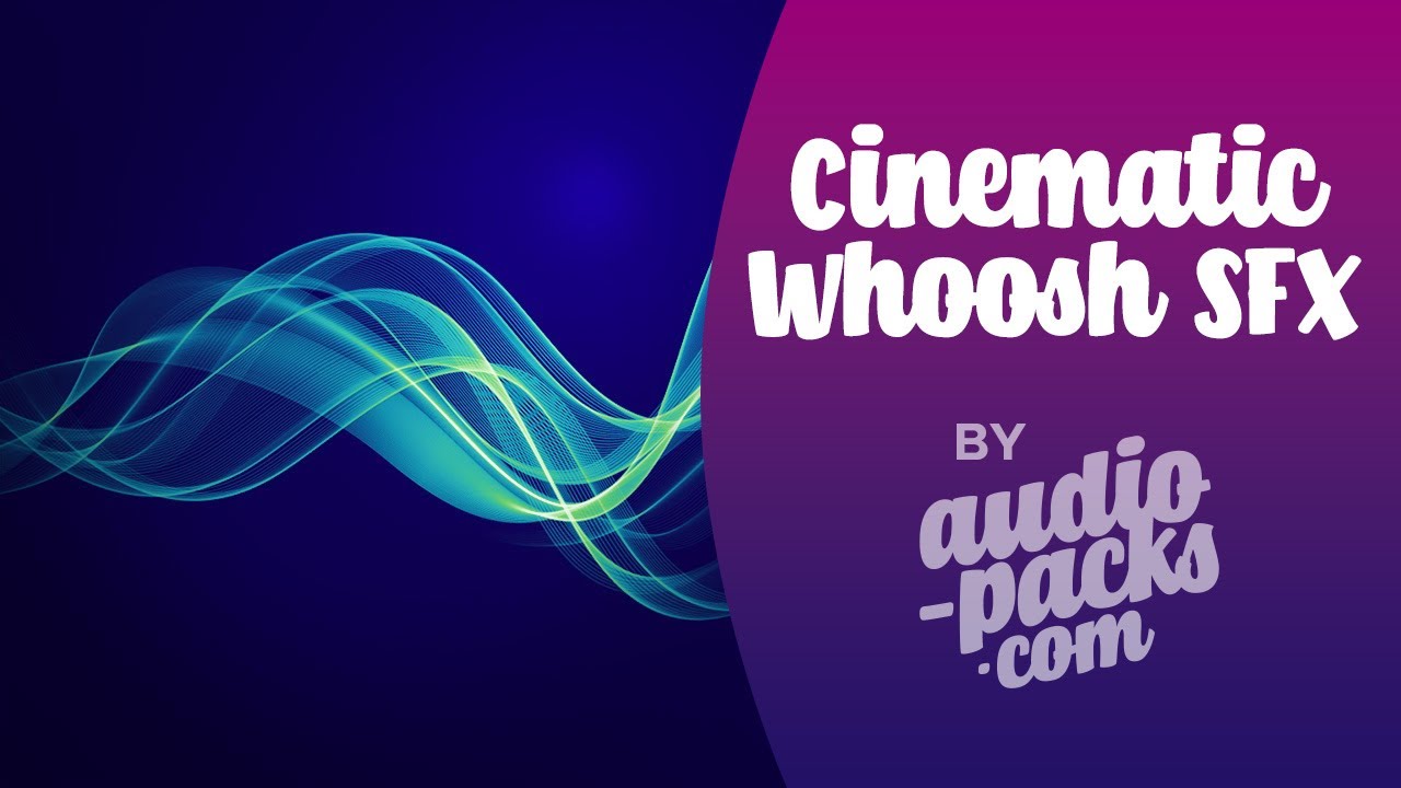Cinematic Whoosh SFX - Pack of 421 sounds