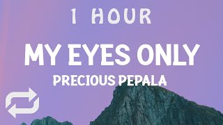 [ 1 HOUR ] Precious Pepala – My Eyes Only (Lyrics)