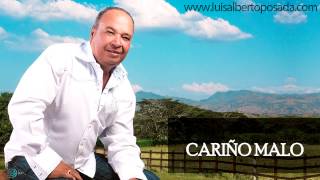 Video thumbnail of "Luis Alberto Posada - Cariño Malo   (Audio Oficial)"