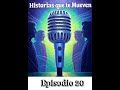 🔴 Ep20 Comentando Historias / Preguntas y Respuestas