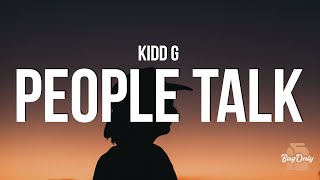 Kidd G - People Talk (Lyrics) 