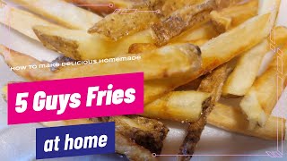 How To Make The Best Homemade French Fries That'll Rival Five Guys And Penn Station.