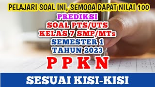 Soal PTS/UTS PPKN Kelas 7 SMP/MTs Semester 1 Tahun 2023 (Prediksi) #uts  #ppkn  #kelas7