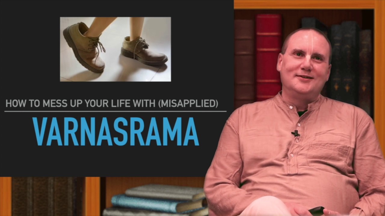 How to Mess Up Your Life with (Misapplied) Varnasrama - by Kaunteya das