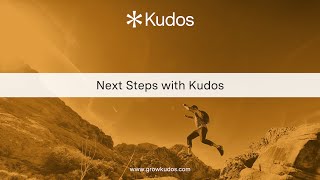 Next Steps With Kudos