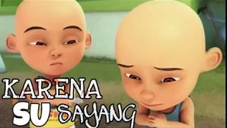 Karena Su Sayang |Versi Kartun Upin Dan Ipin