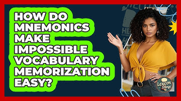 How Do Mnemonics Make Impossible Vocabulary Memorization Easy? - Lexicon Lounge