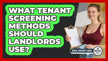 What Tenant Screening Methods Should Landlords Use? - Rental Property Gurus