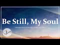 Be Still My Soul Traditional Christian Hymn Of Healing Comfort FINLANDIA Choir With Lyrics mp3