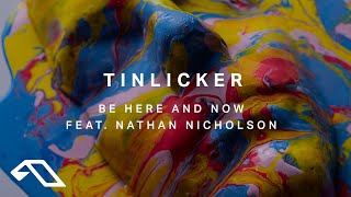 Tinlicker feat. Nathan Nicholson - Be Here And Now (@Tinlicker)